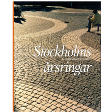 Stockholms årsringar - En inblick i stadens framväxt