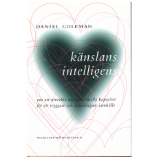 Känslans intelligens -om att utveckla vår emotionella kapacitet för ett tryggare och mänskligare samhälle