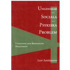 Ungdomar med Sociala och Psykiska Problem - Utredning och behandling Miljöterapi