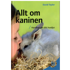 Allt om kaninen  Handbok om ditt husdjur