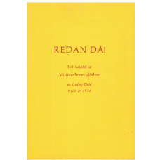 REDAN DÅ Två kapitel ur Vi överlever döden (Tryckt år 1934)