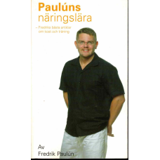 Paulúns näringslära - Fredriks bästa artiklar om kost och träning Paulúns näringslära - Fredriks bästa artiklar om kost och träning