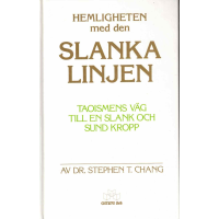 Hemligheten med den Slanka linjen -Taoismens väg till en slank och sund kropp