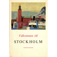 Välkommen till Stockholm - En bok till den nyblivne stockholmaren