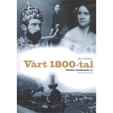 Vårt 1800-tal Hundra omvälvande år