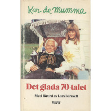 Det glada 70-talet
Med förord av Lars Forssell