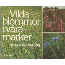 Vilda blommor i våra marker 
fotografisk flora i färg