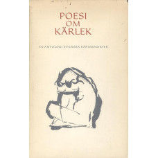 Poesi om kärlek 
En liten antologi svenska kärleksdikter