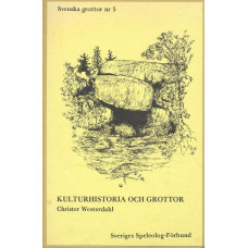 Kulturhistoria och grottor
Svenska grottor nr 5
