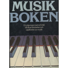 Musikboken 
En vägvisare i ord och bild 
till ökad förståelse och
upplevelse av musik
