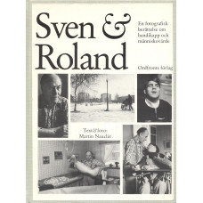 Sven och Roland
En fotografisk berättelse om
handikapp och människovärde