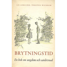 Brytningstid
En bok om ungdom
och samlevnad