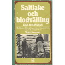 Saltlake och blodvälling
Berättelser från nybyggartiden i Lappmarken