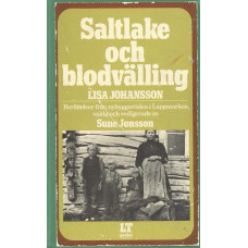 Saltlake och blodvälling
Berättelser från nybyggartiden i Lappmarken