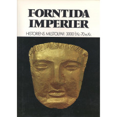 Forntida imperier
Historiens milstolpar 3000 f.Kr.-70 e.Kr.