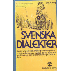 Svenska dialekter 
Boken presenterar landskapsvis
de genuina svenska dialekterna
sådana de var innan 
folkomflyttningar och massmedia
börjat likrikta dem