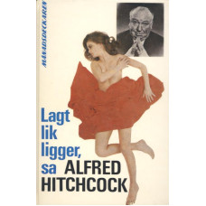 Lagt lik ligger
sa Alfred Hitchcock