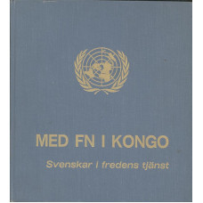 Med FN i Kongo 15/7 1960 - 30/6 1964
Svenskar i fredens tjänst