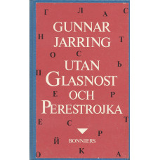 Utan glasnost och perestrojka <br />Memoarer 1964-1973