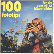 100 fototips
för dig som vill ta bättre bilder