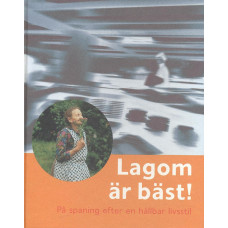 Naturskyddsföreningens årsbok
1998
Lagom är bäst!
På spaning efter en hållbar livsstil