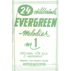 24 världsberömde evergreen-melodier nr1
Spelbara för alla c-instrument