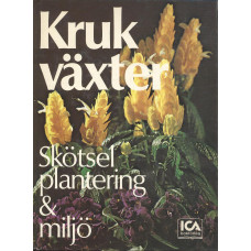 Krukväxter
Skötsel plantering & miljö