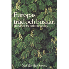 Europas träd och buskar
Handbok för artbestämning