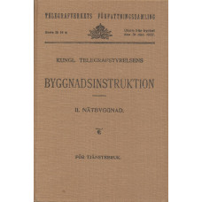 Kungl
Telegrafstyrelsens
Byggnadsinstruktion 11
Nätbyggnad