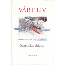 Vårt liv
Samiska dikter