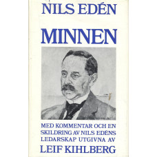 Minnen 
Med kommentar och en 
skildring av Nils Edéns ledarskap
