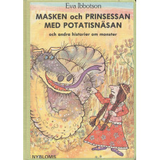 Masken och prinsessan 
med potatisnäsan