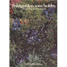 Trädgården som hobby
Planering, växtval, skötsel