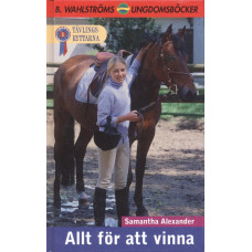 B Wahlströms ungdomsböcker
Tävlingsryttarna
Allt för att vinna