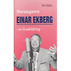 Storsångaren Einar Ekberg 
En livsskildring