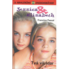 B Wahlströms ungdomsböcker
Jessica & Elisabeth
Två världar