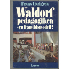 Waldorfpedagogiken
- en framtidsmodell