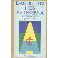 Dagligt liv hos aztekerna
i det gamla Mexico
