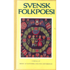 Svensk folkpoesi i urval av
Bengt af Klintberg och Finn Zetterholm