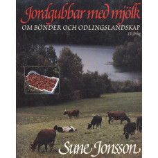 Jordgubbar med mjölk
Om bönder och odlingslandskap