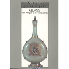 Glass,
from Antiquity to the Renaissance