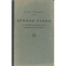 Svensk flora I
Fanerogamer och ormbunksväxter