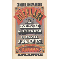 Gycklare
Max Alexander
Brazil Jack och 
showfamiljen Rhodin 