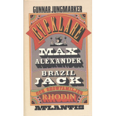 Gycklare
Max Alexander
Brazil Jack och 
showfamiljen Rhodin 