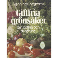 Giftfria grönsaker
om odling och tillagning