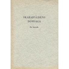 Skarabygdens domsaga
En historik