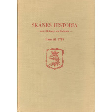 Skånes historia 
med Blekinge och Hallands 
fram till 1719