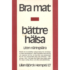 Bra mat bättre hälsa
Liten näringslära