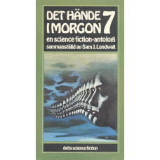 Det hände i morgon /7
En science fiction-antologi