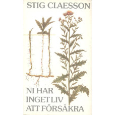 Ni har inget liv att försäkra